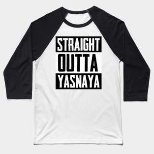 Straight Outta Yasnaya Baseball T-Shirt